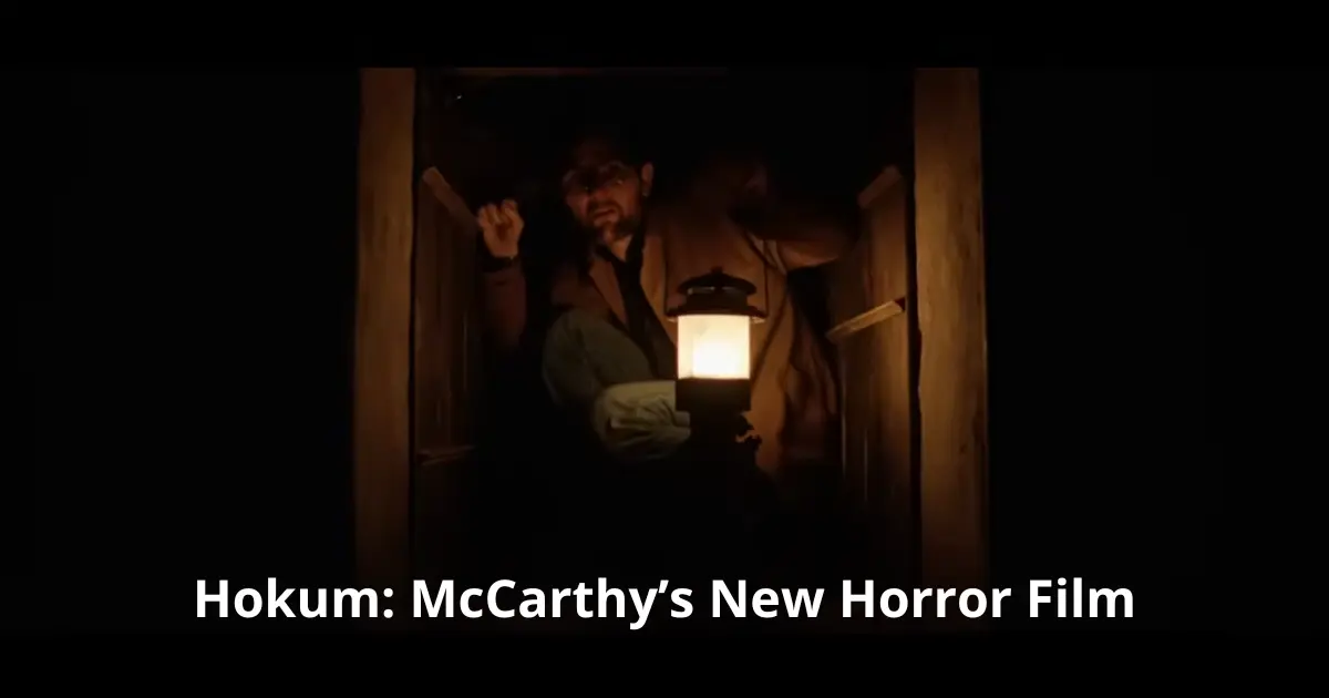 Hokum: McCarthy’s New Horror Film