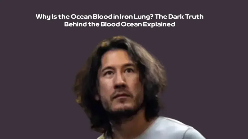 Why Is the Ocean Blood in Iron Lung? The Dark Truth Behind the Blood Ocean Explained